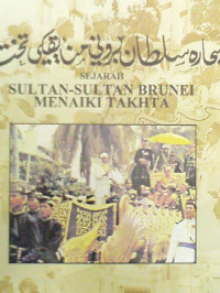 Image of Sejarah Sultan-Sultan Brunei Menaiki Takhta