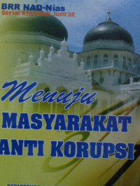 Image of Menuju Masyarakat Anti Korupsi