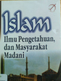 Image of Islam Ilmu Pengetahuan dan Masyarakat Madani