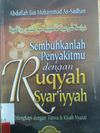 Image of Sembuhkanlah Penyakitmu dengan Ruqyah Syar'iyyah