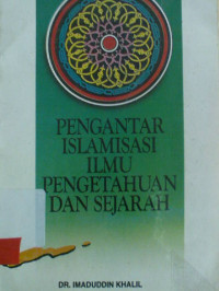 Image of Pengantar Islamisasi Ilmu Pengetahuan dan Sejarah