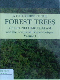 Image of A Field Guide to The Forest Trees Of Brunei Darussalam Volume 1