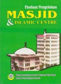 Image of Panduan pengelolaan masjid dan Islamic Centre Dewan Dakwah Islamiyah Indonesia