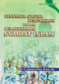Image of Dinamika Sosial Keagamaan dalam Pelaksanaan Syariat Islam