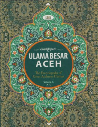 Image of Ensiklopedi ulama besar Aceh:the encyclopedia of great Acehnese Ulamas volume 1 A-L